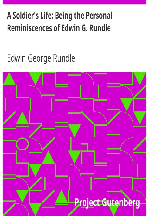 A Soldier's Life: Being the Personal Reminiscences of Edwin G. Rundle