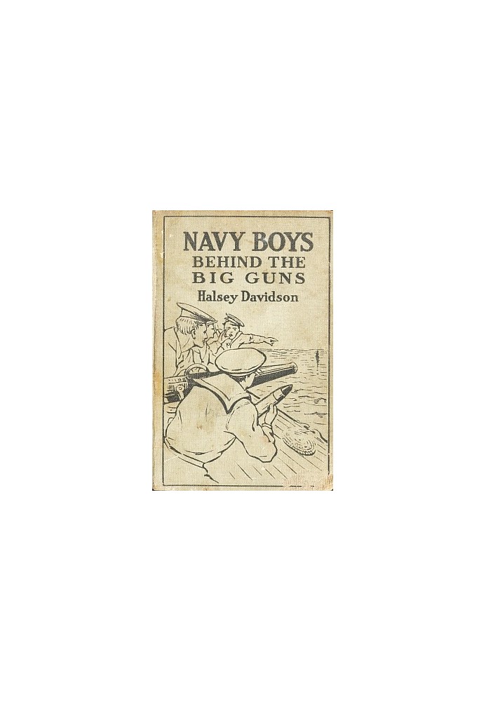 Navy boys behind the big guns : $b or, Sinking the German U-boats