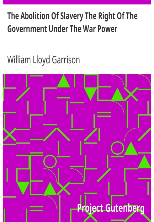 Скасування рабства. Право уряду під владою війни