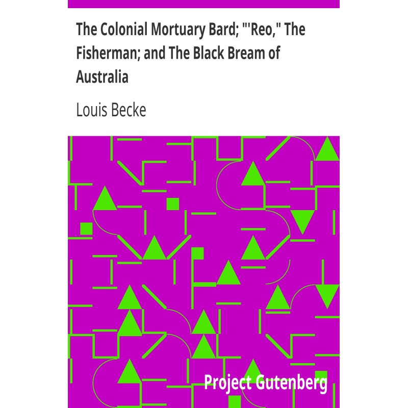 The Colonial Mortuary Bard;...