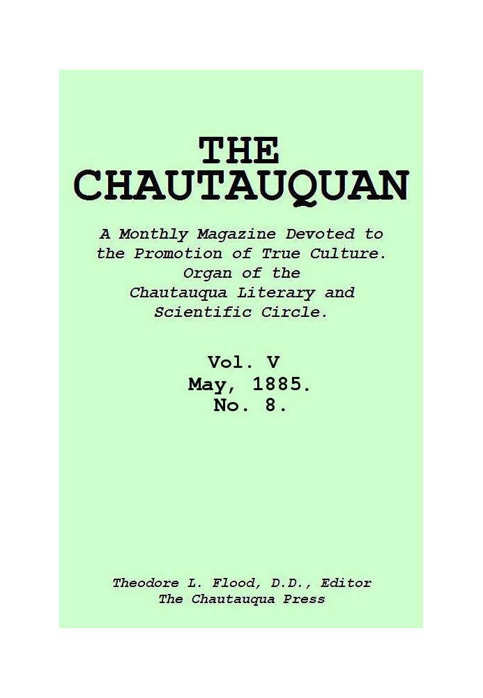 The Chautauquan, Vol. 05, May 1885, No. 8