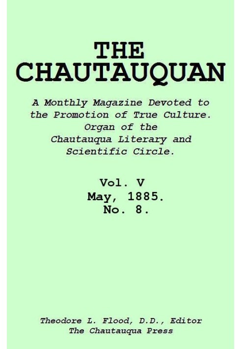 The Chautauquan, Vol. 05, May 1885, No. 8