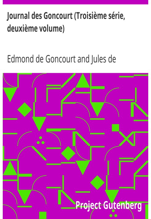 Journal des Goncourt (Third series, second volume) Memoirs of literary life