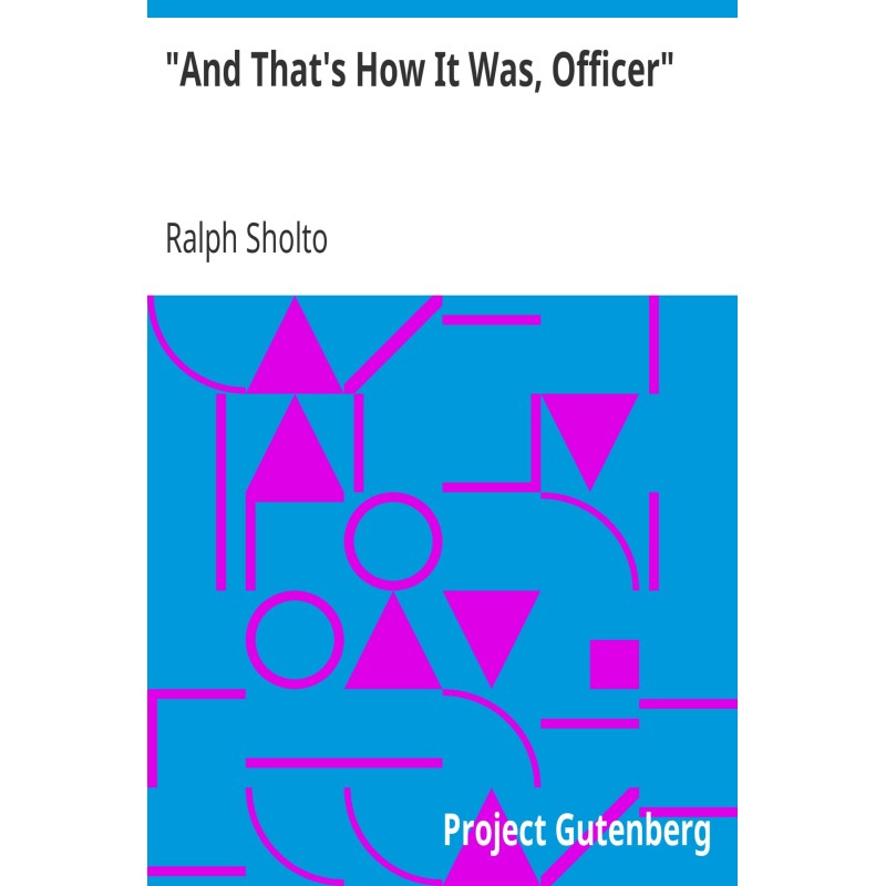 "And That's How It Was,...