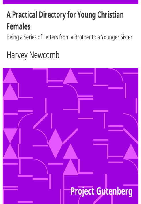 A practical directory for young Christian females : $b being a series of letters from a brother to a younger sister