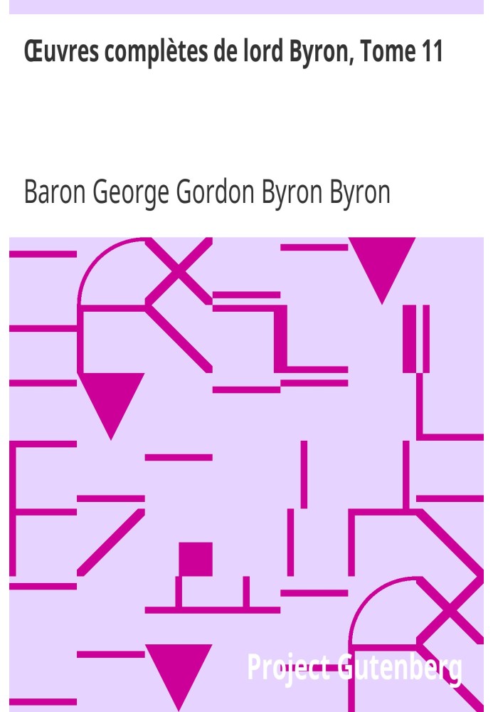 Повне зібрання творів лорда Байрона, том 11, включаючи його мемуари, опубліковані Томасом Муром