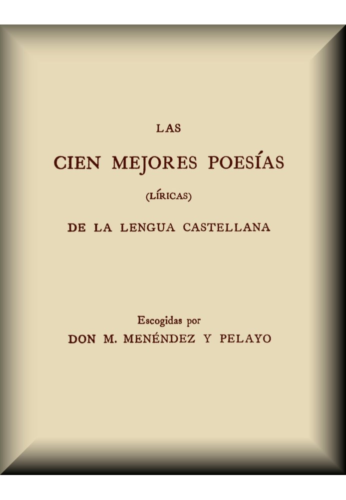 The hundred best poems (lyrics) of the Spanish language