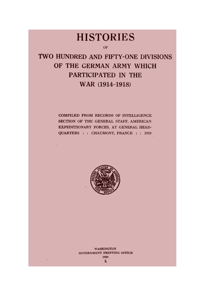 Histories of two hundred and fifty-one divisions of the German army which participated in the war (1914-1918)