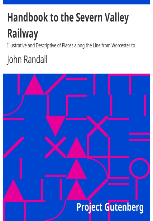 Handbook to the Severn Valley Railway Illustrative and Descriptive of Places along the Line from Worcester to Shrewsbury