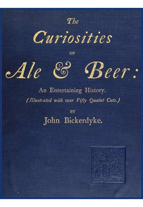 The Curiosities of Ale & Beer: An Entertaining History (Illustrated with over Fifty Quaint Cuts)