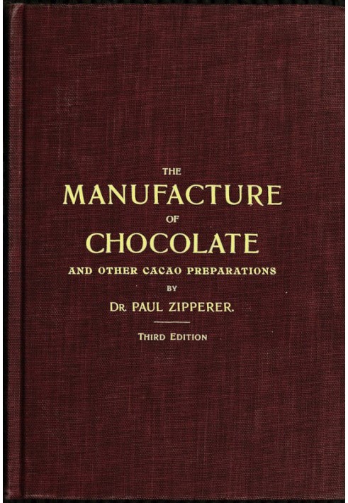 The Manufacture of Chocolate and other Cacao Preparations