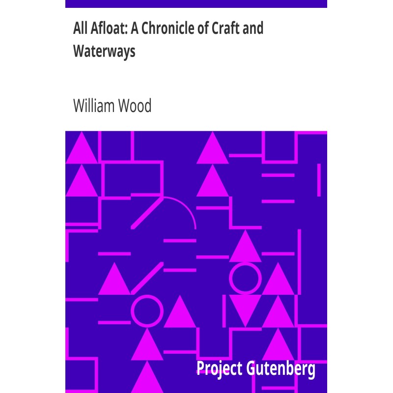 All Afloat: A Chronicle of...