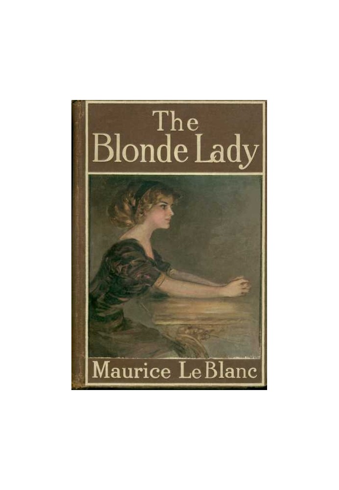 The Blonde Lady Being a Record of the Duel of Wits between Arsène Lupin and the English Detective