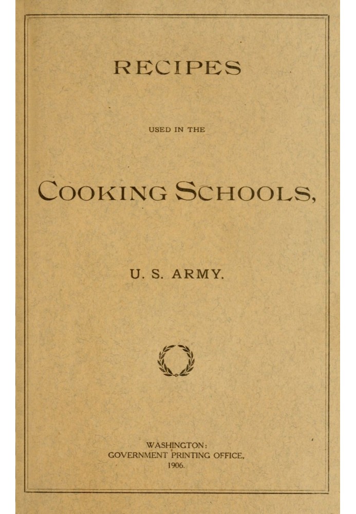 Recipes Used in the Cooking Schools, U. S. Army