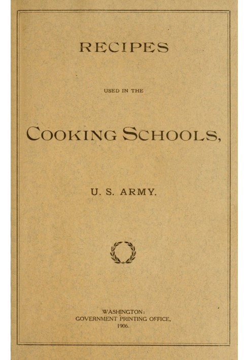 Recipes Used in the Cooking Schools, U. S. Army