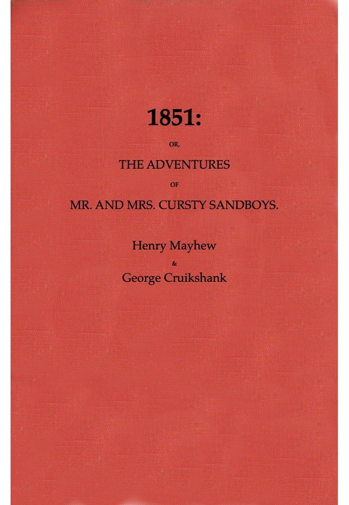 1851; Or, The adventures of Mr. and Mrs. Sandboys and family, who came up to London to enjoy themselves, and to see the Great Ex