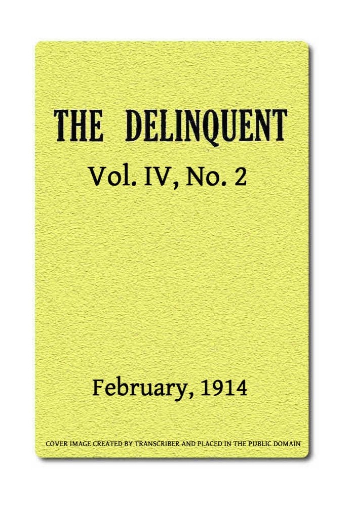 The Delinquent (Vol. IV, No. 2), February, 1914