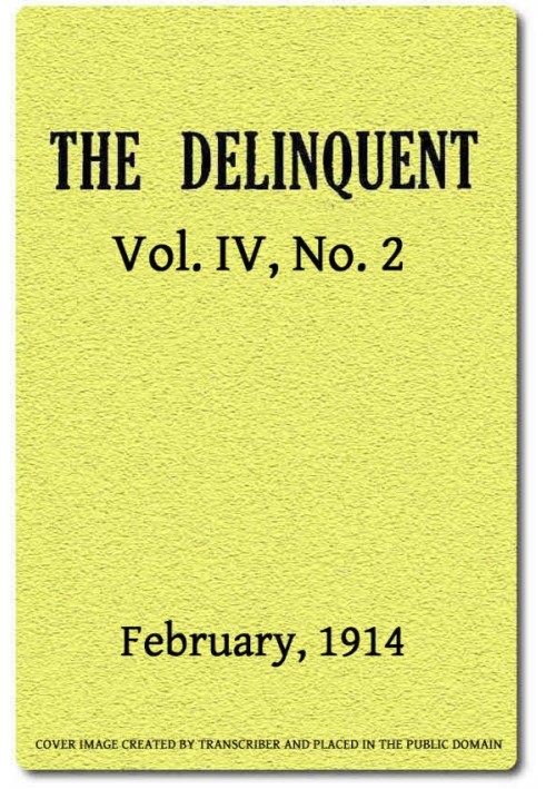 The Delinquent (Vol. IV, No. 2), February, 1914