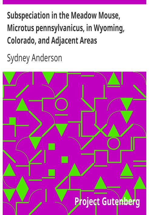 Subspeciation in the Meadow Mouse, Microtus pennsylvanicus, in Wyoming, Colorado, and Adjacent Areas