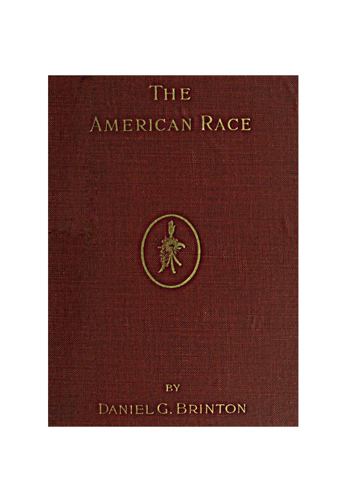 The American Race A Linguistic Classification and Ethnographic Description of the Native Tribes of North and South America