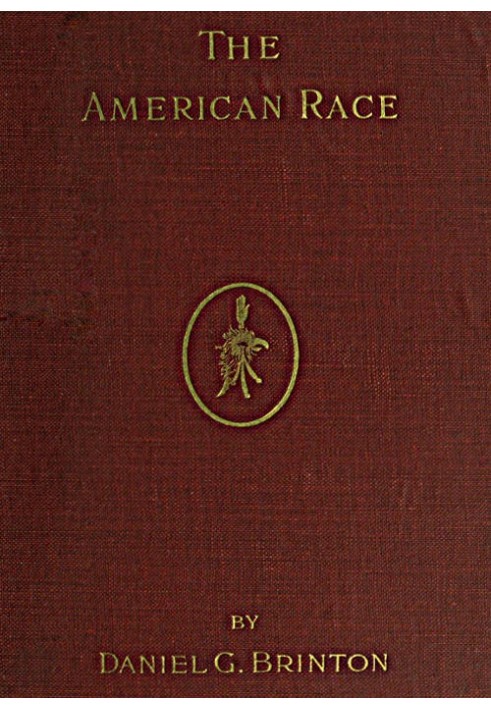 The American Race A Linguistic Classification and Ethnographic Description of the Native Tribes of North and South America