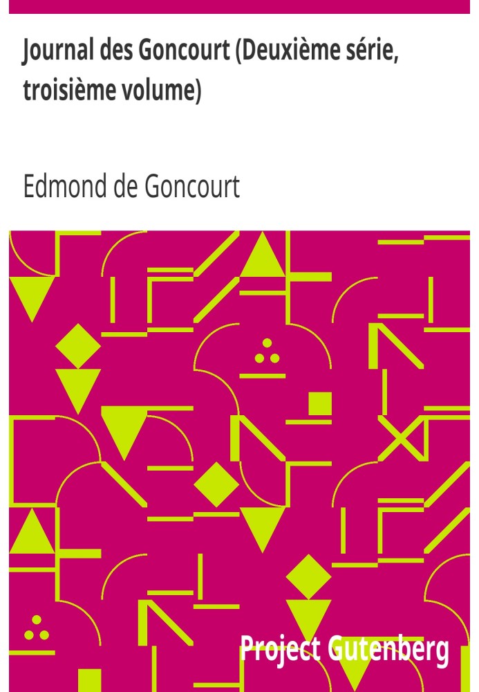 Journal des Goncourt (Second series, third volume) Memoirs of literary life