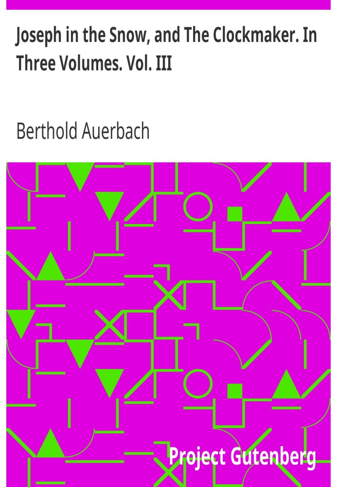 «Иосиф в снегу» и «Часовщик». В трёх томах. Том. III.