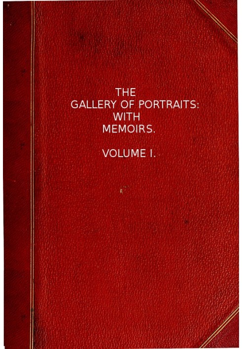 The Gallery of Portraits: with Memoirs. Volume 1 (of 7)