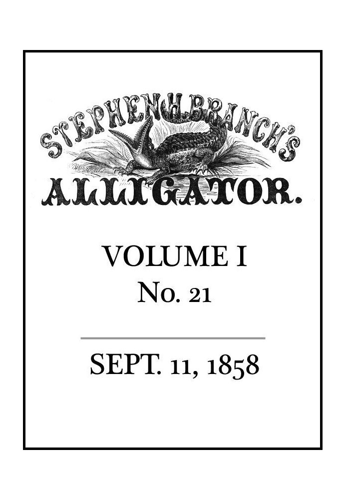 Stephen H. Branch's Alligator, Vol. 1 no. 21, September 11, 1858