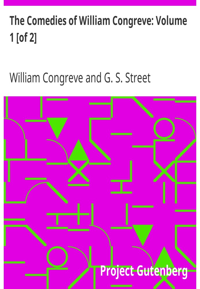 The Comedies of William Congreve: Volume 1 [of 2]