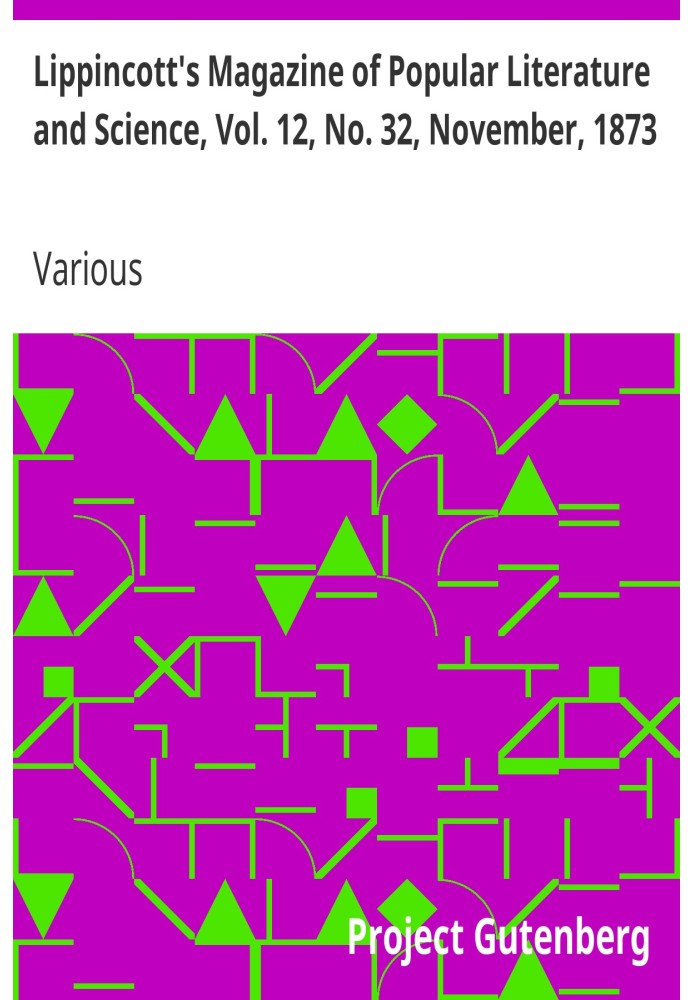 Журнал популярной литературы и науки Липпинкотта, Vol. 12, № 32, ноябрь 1873 г.