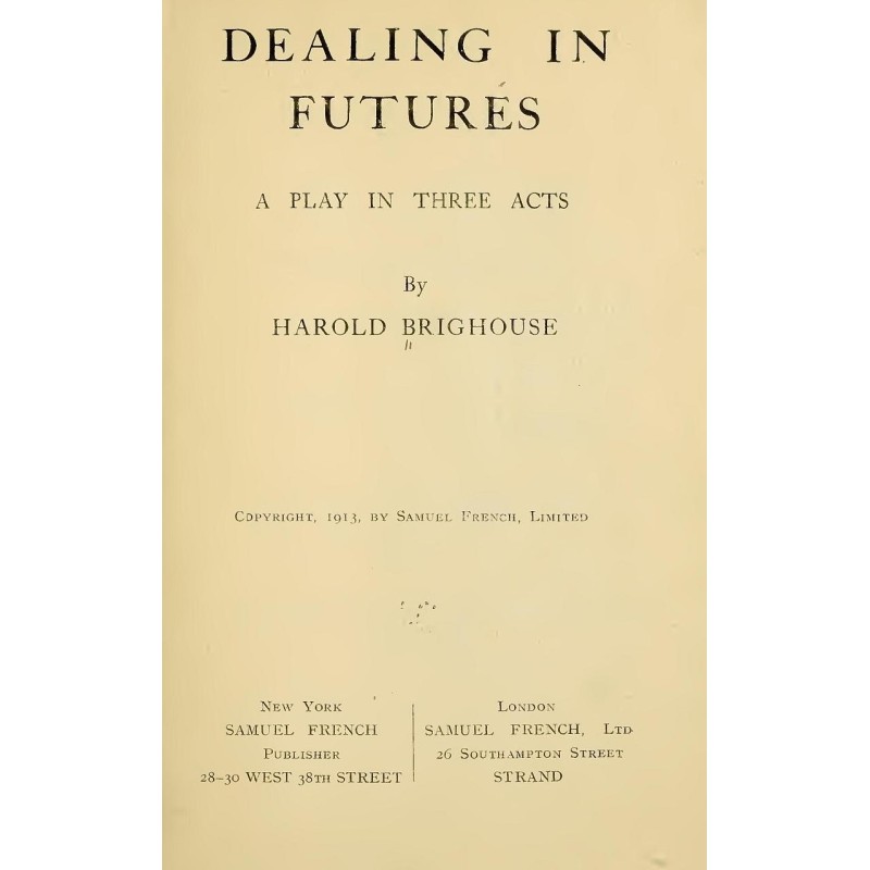 Dealing in Futures: A Play...