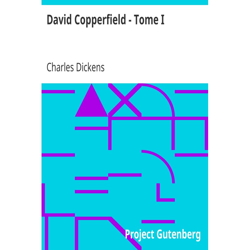 David Copperfield - Volume I