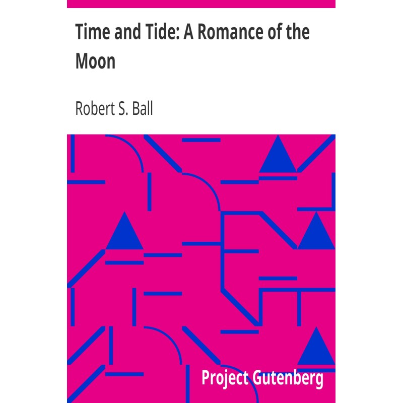 Time and Tide: A Romance of...