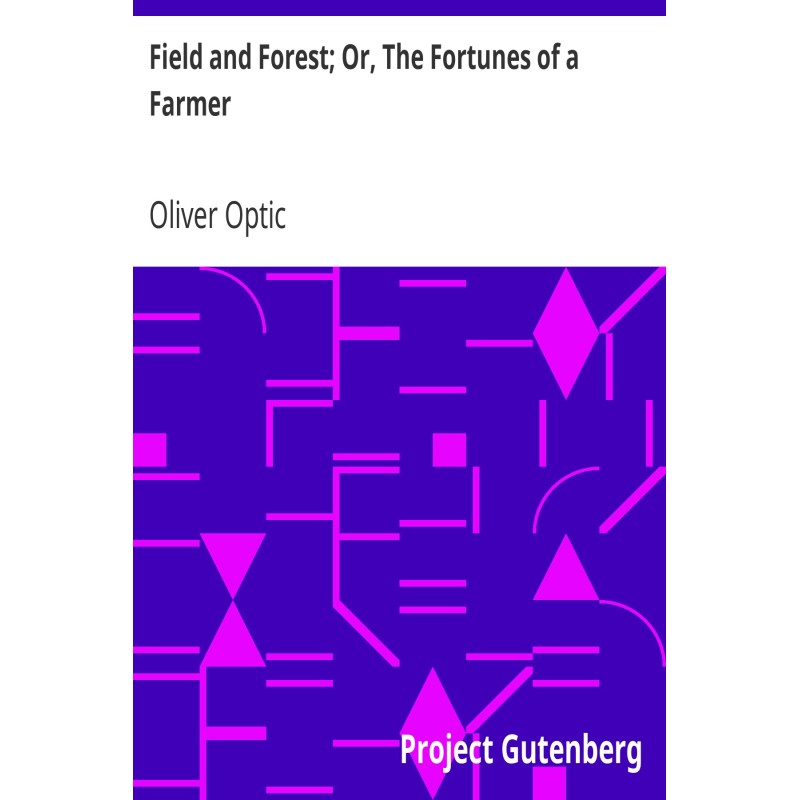 Field and Forest; Or, The...