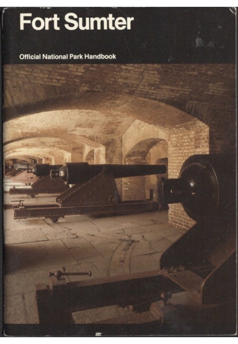 Fort Sumter: Anvil of War Fort Sumter National Monument, South Carolina