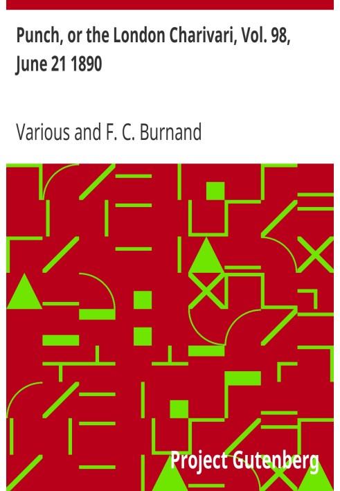 Пунш, или Лондонский Чаривари, Vol. 98, 21 июня 1890 г.