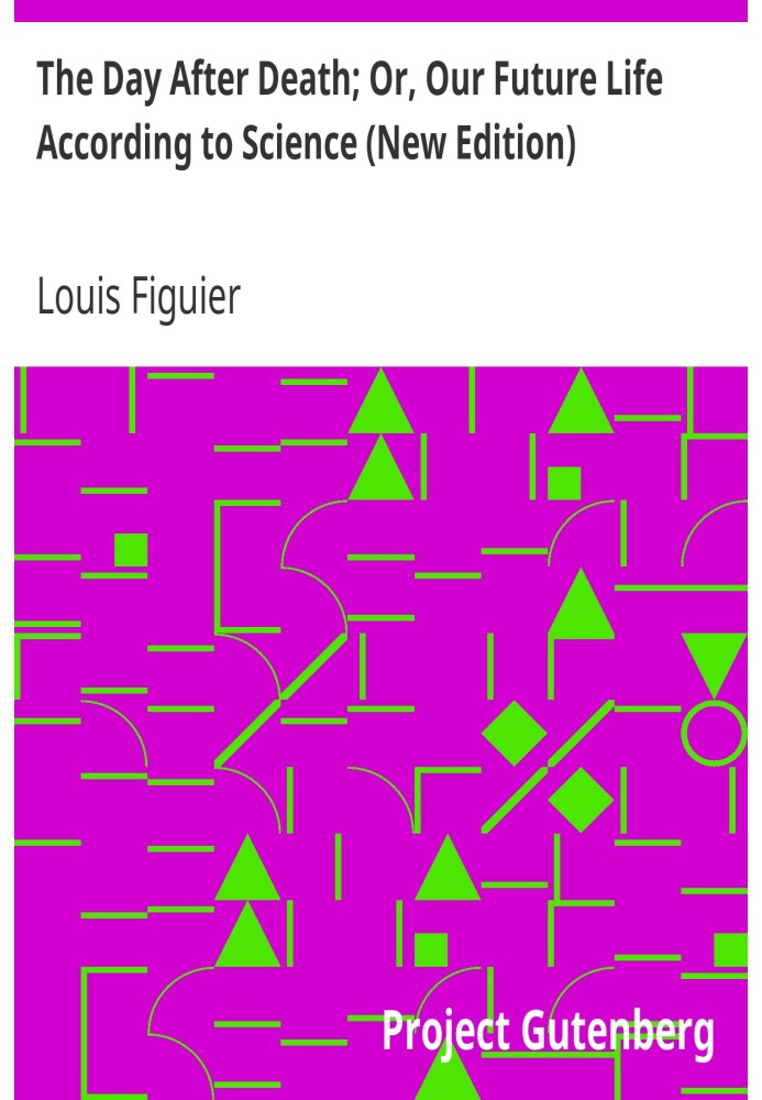 День після смерті; Або наше майбутнє життя згідно з наукою (нове видання)