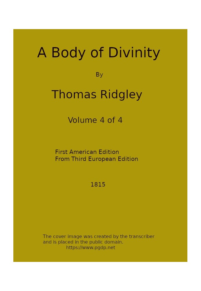 A Body of Divinity, Vol. 4 (of 4) Wherein the doctrines of the Christian religion are explained and defended, being the substanc