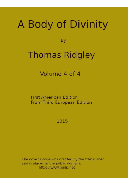 A Body of Divinity, Vol. 4 (of 4) Wherein the doctrines of the Christian religion are explained and defended, being the substanc