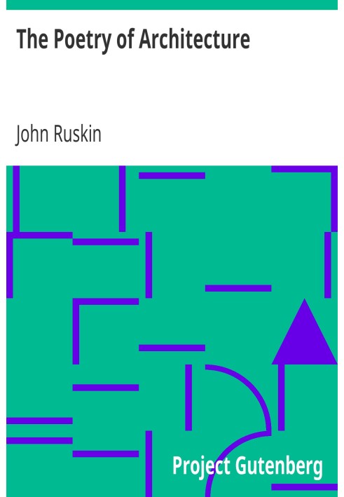 The Poetry of Architecture Or, the Architecture of the Nations of Europe Considered in its Association with Natural Scenery and 