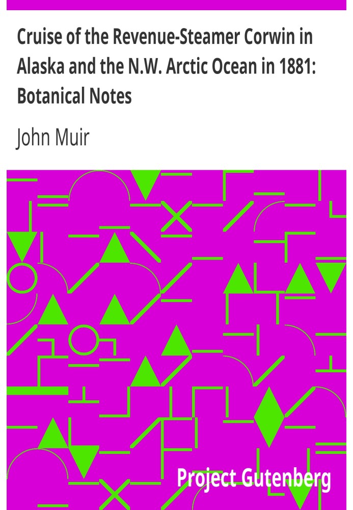 Круиз коммерческого парохода «Корвин» по Аляске и Северо-Западному морю. Северный Ледовитый океан в 1881 году: Ботанические запи