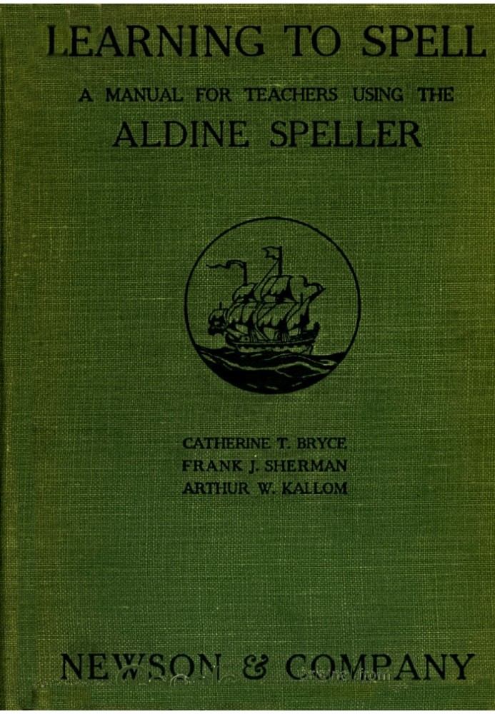 Learning to Spell: A Manual for Teachers Using the Aldine Speller