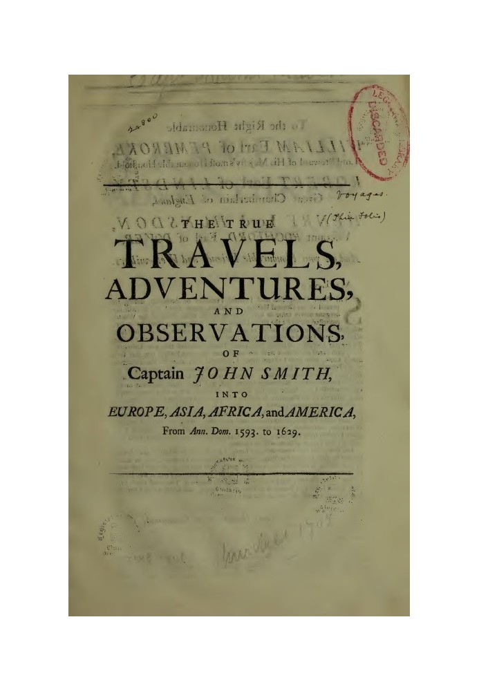 The True Travels, Adventures, and Observations of Captain John Smith into Europe, Asia, Africa, and America From Ann. Dom. 1593 