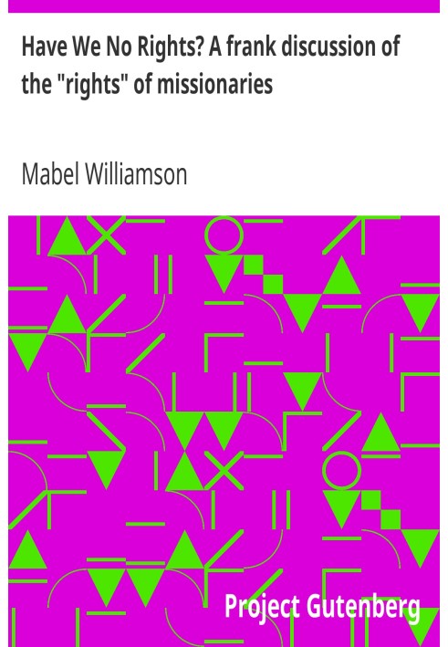 Have We No Rights? A frank discussion of the "rights" of missionaries