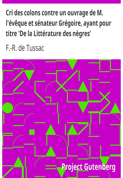 Cry of the colonists against a work by Mr. Bishop and Senator Grégoire, with the title 'De la Littérature des nègres'