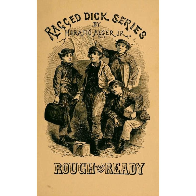 Rough and Ready; Or, Life...