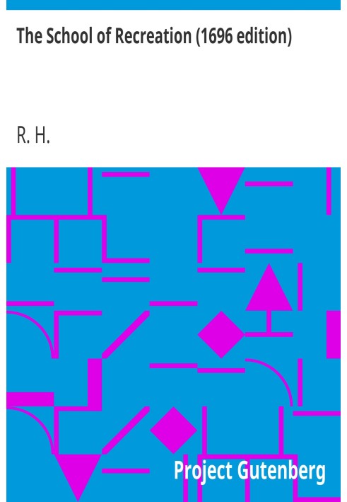 Школа розваг (видання 1696 р.) або Посібник до найвинахідливіших вправ полювання, верхової їзди, перегонів, феєрверків, військов