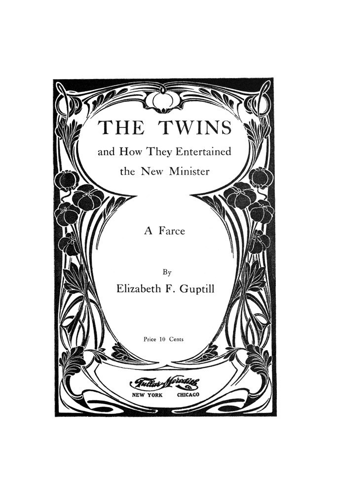 The Twins, and How They Entertained the New Minister: A Farce