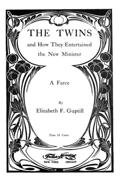 The Twins, and How They Entertained the New Minister: A Farce